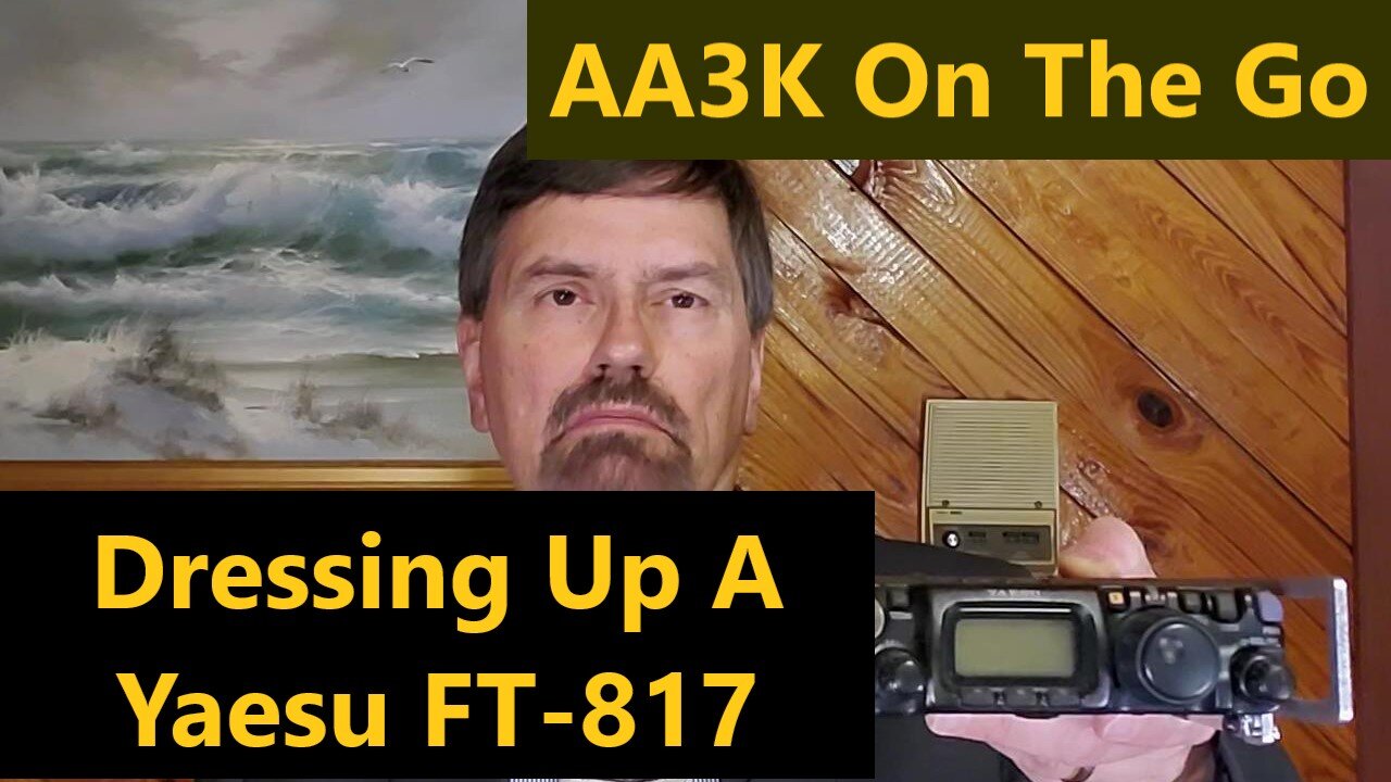 Dressing Up A Yaesu FT-817 to Make It An Even Better Radio