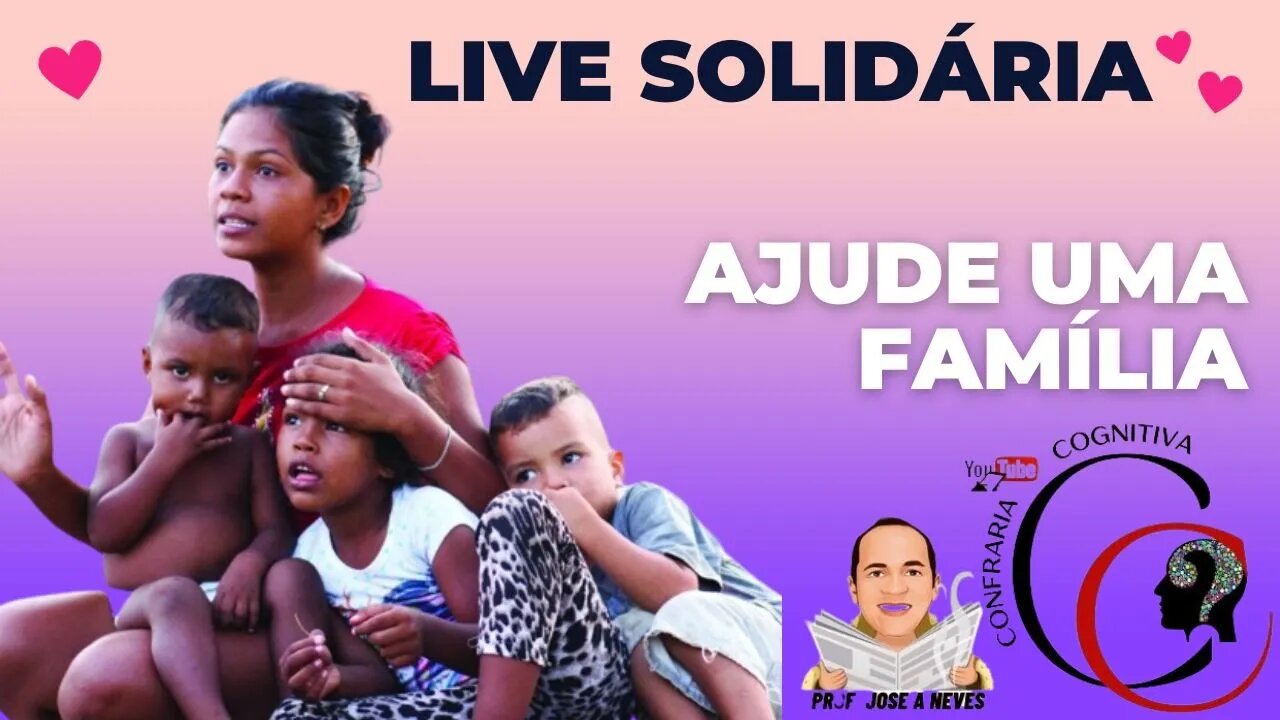 LIVE SOLIDÁRIA/ AJUDE UMA FAMÍLIA URGENTE!