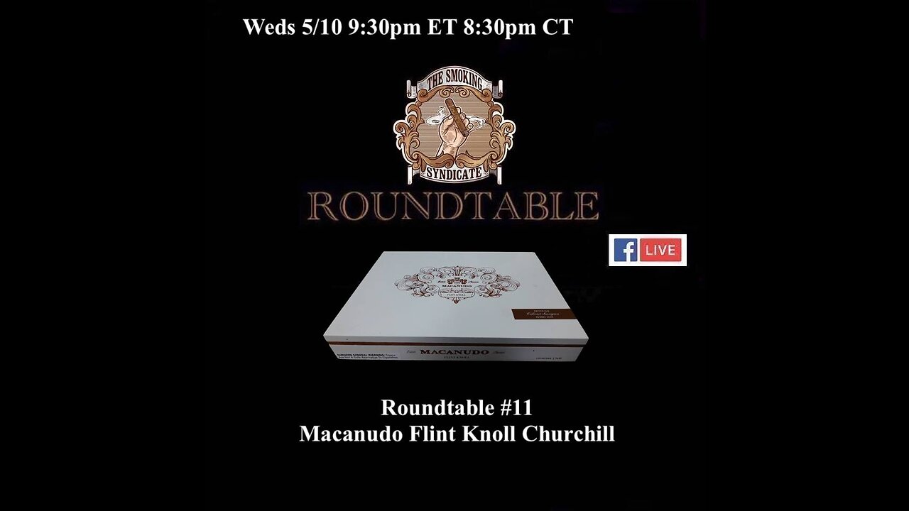 The Smoking Syndicate Roundtable 11: Macanudo Estate Reserve Flint Knoll Churchill