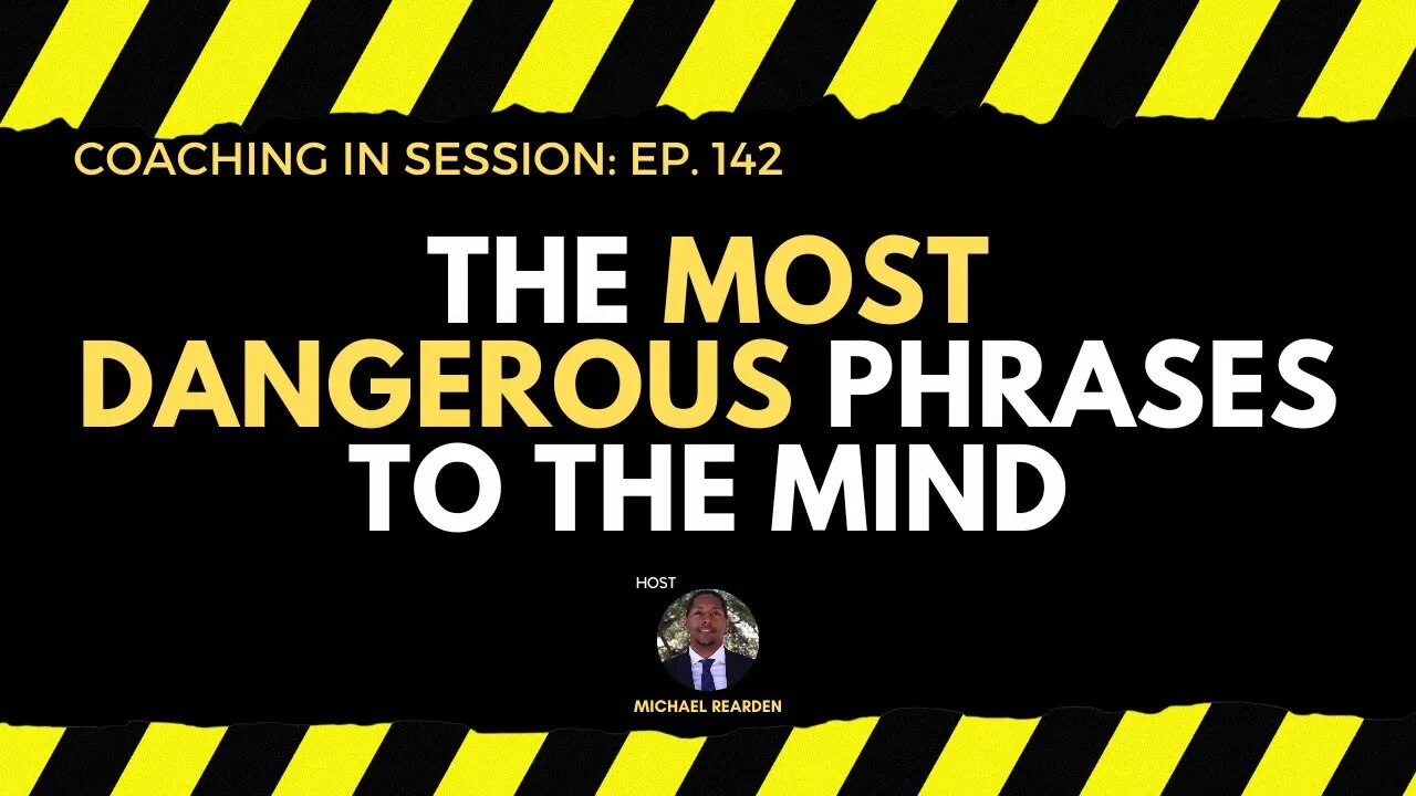 The Top 3 Most Dangerous Phrases | Coaching In Session