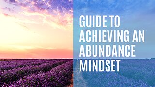 Guide to Achieving an Abundance Mindset