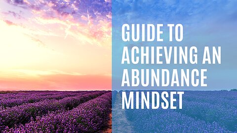 Guide to Achieving an Abundance Mindset