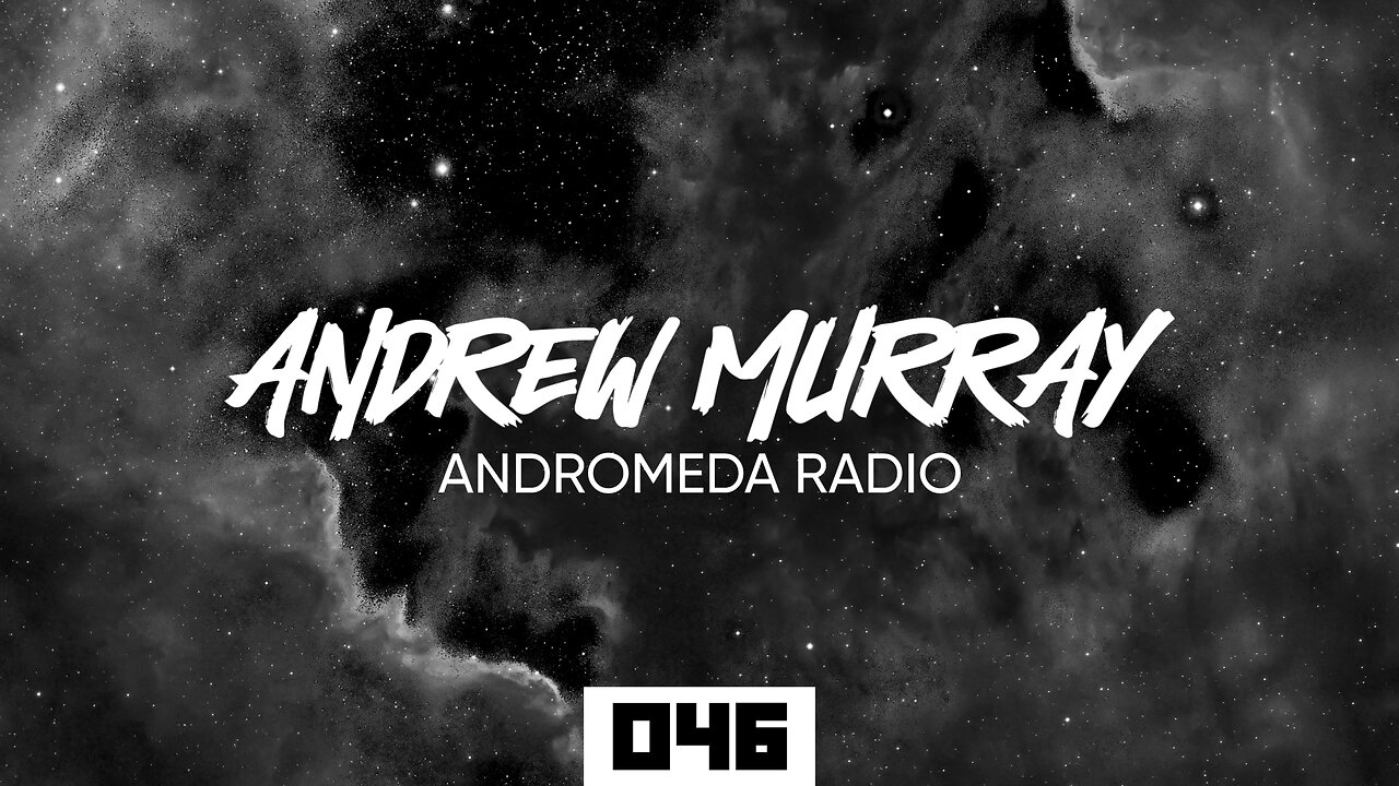 Andrew Murray Presents Andromeda Radio 046 (Melodic House & Techno)