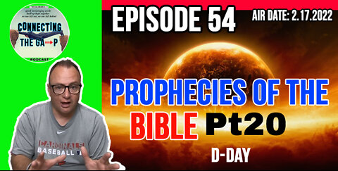 Episode 54 - Prophecies of the Bible Pt. 20 - D-Day