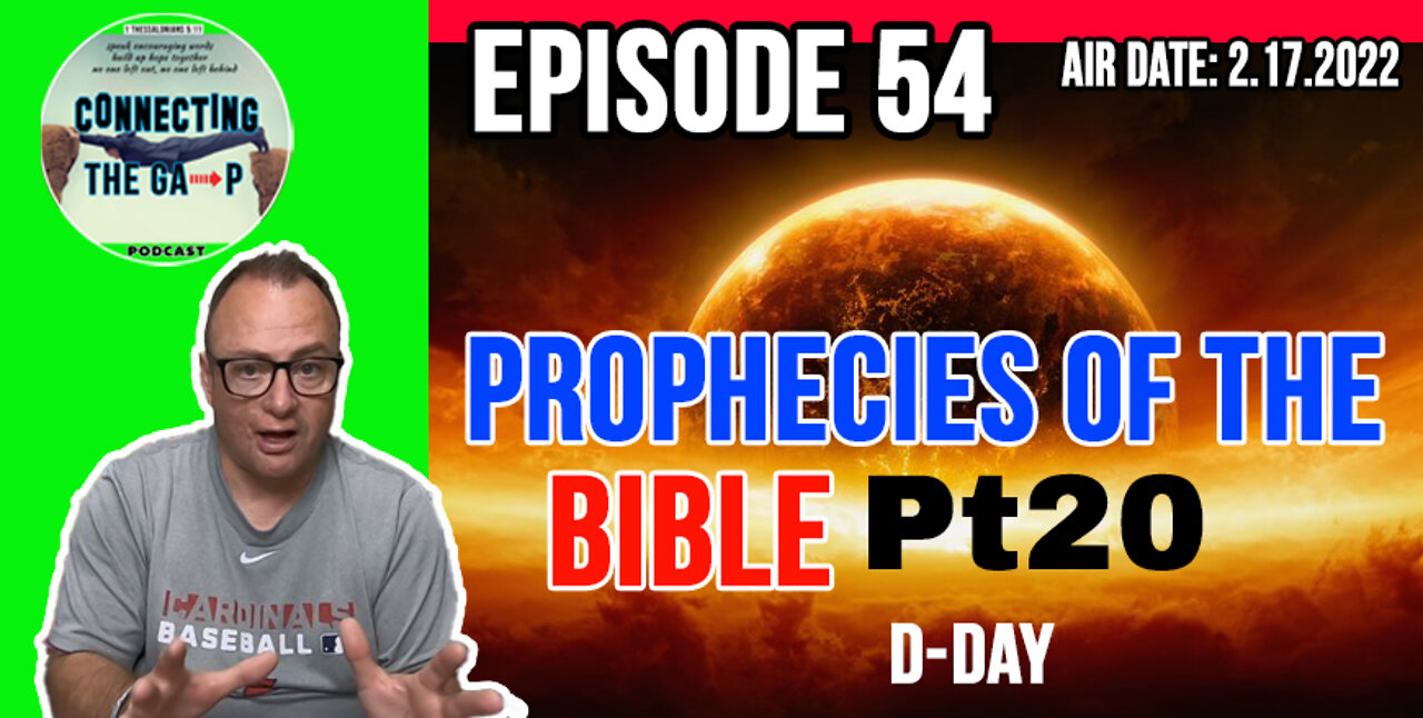 Episode 54 - Prophecies of the Bible Pt. 20 - D-Day