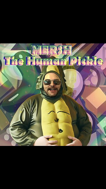 I am the Human Pi ckle.