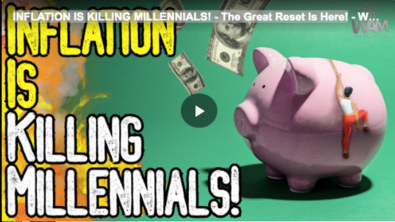 INFLATION IS KILLING MILLENNIALS! - The Great Reset Is Here!