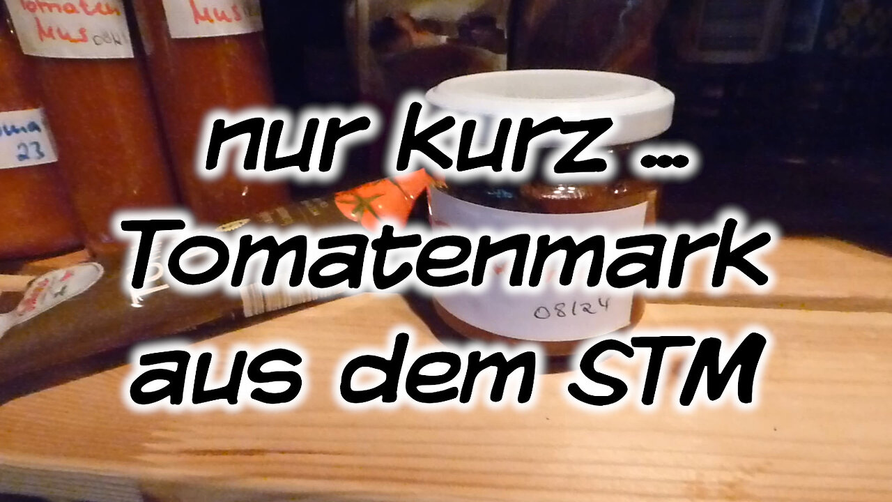 Mach's Dir. Selbst. - (nur kurz) Tomatenmark aus dem STM