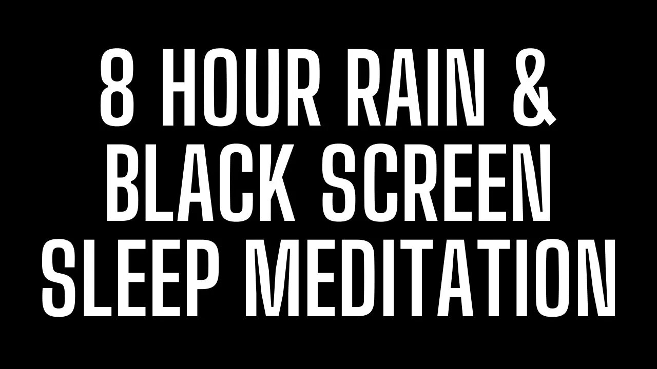 8 Hour Rain & Black Screen Sleep Meditation, Rain Sounds For Sleeping