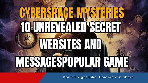 Cyberspace Mysteries: 10 Unrevealed Secret Websites and Messages