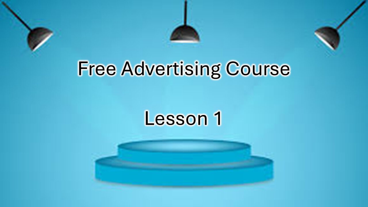 Free Advertising Course- Lesson 1