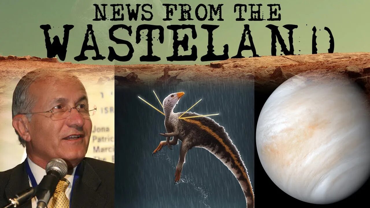 Israeli's alien relations, a new chicken dinosaur, and was life on Venus - News from the Wasteland