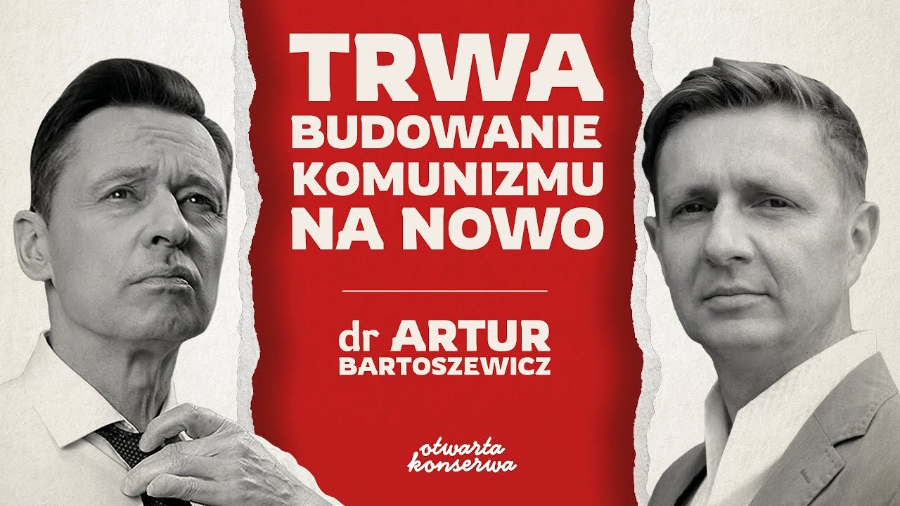 DR ARTUR BARTOSZEWICZ: "TRWA BUDOWANIE KOMUNIZMU NA NOWO" (08.07.2024)