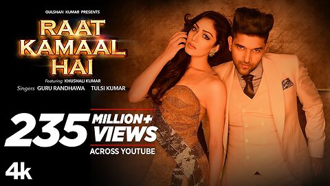 Official_Video__Raat_Kamaal_Hai___Guru_Randhawa___Khushali_Kumar___Tulsi_Kumar___New_Song_2018