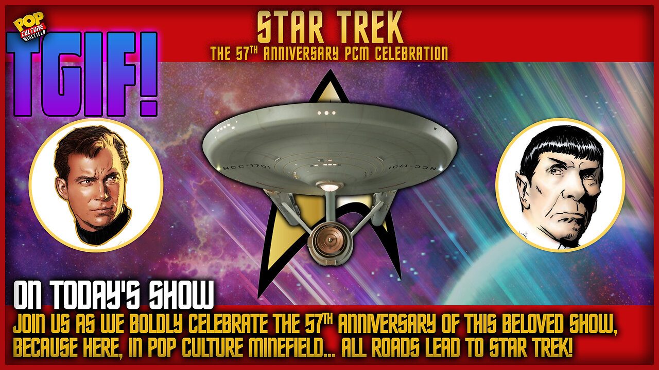 TGIF | Star Trek: The 57th Anniversary PCM Celebration!