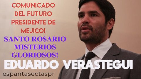 COUMICADO Y RESO DEL SANTO ROSARIO POR EDUARDO VERAZTEGUI