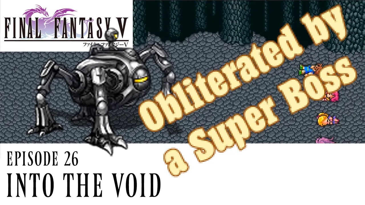 Into the Void - Final Fantasy V Ep. 26