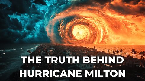 The Truth Behind Hurricane Milton