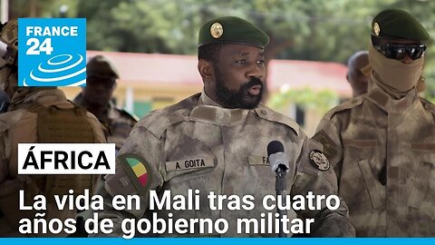 Mali, cuatro años después del golpe: el balance de una nación en manos de militares • FRANCE 24