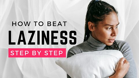 Overcome Laziness: 3 Easy Tips to Boost Productivity