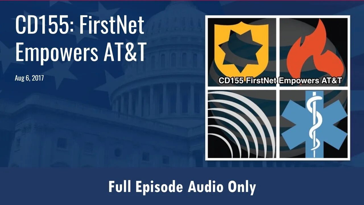 CD155: FirstNet Empowers AT&T (Full Podcast Episode)