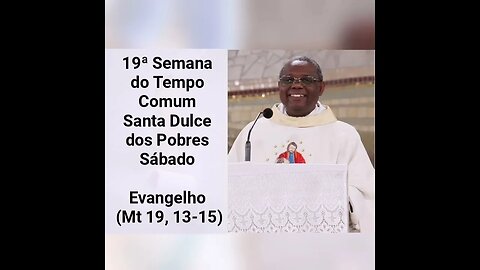 Homilia de Hoje | Padre José Augusto 13/08/22 Santa Dulce doa Pobres