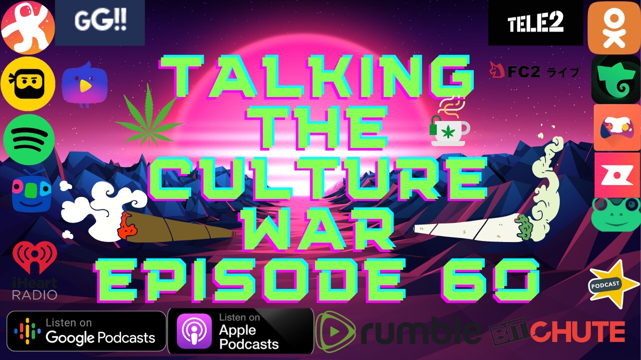 Talking The Culture War Episode 60