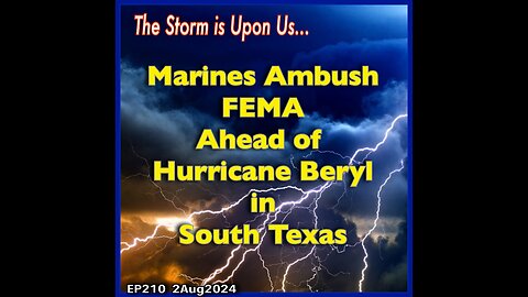 EP210: Marines Intercept FEMA During Hurricane Beryl