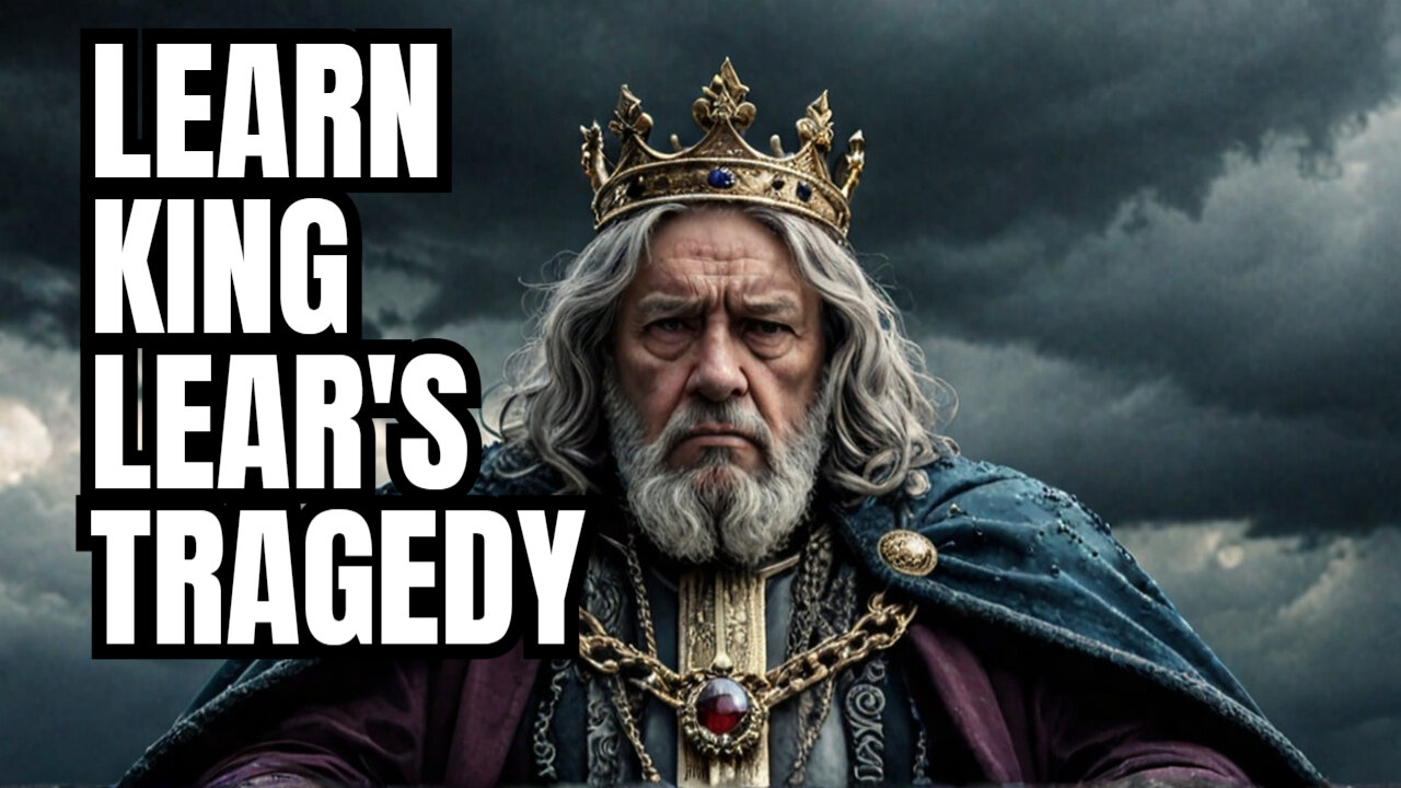 King Lear: Shakespeare's Ultimate Tragedy Explained