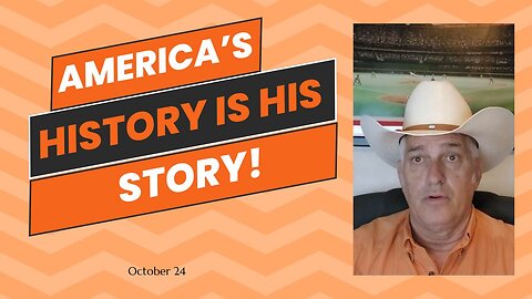 America's History is His Story! (October 24)