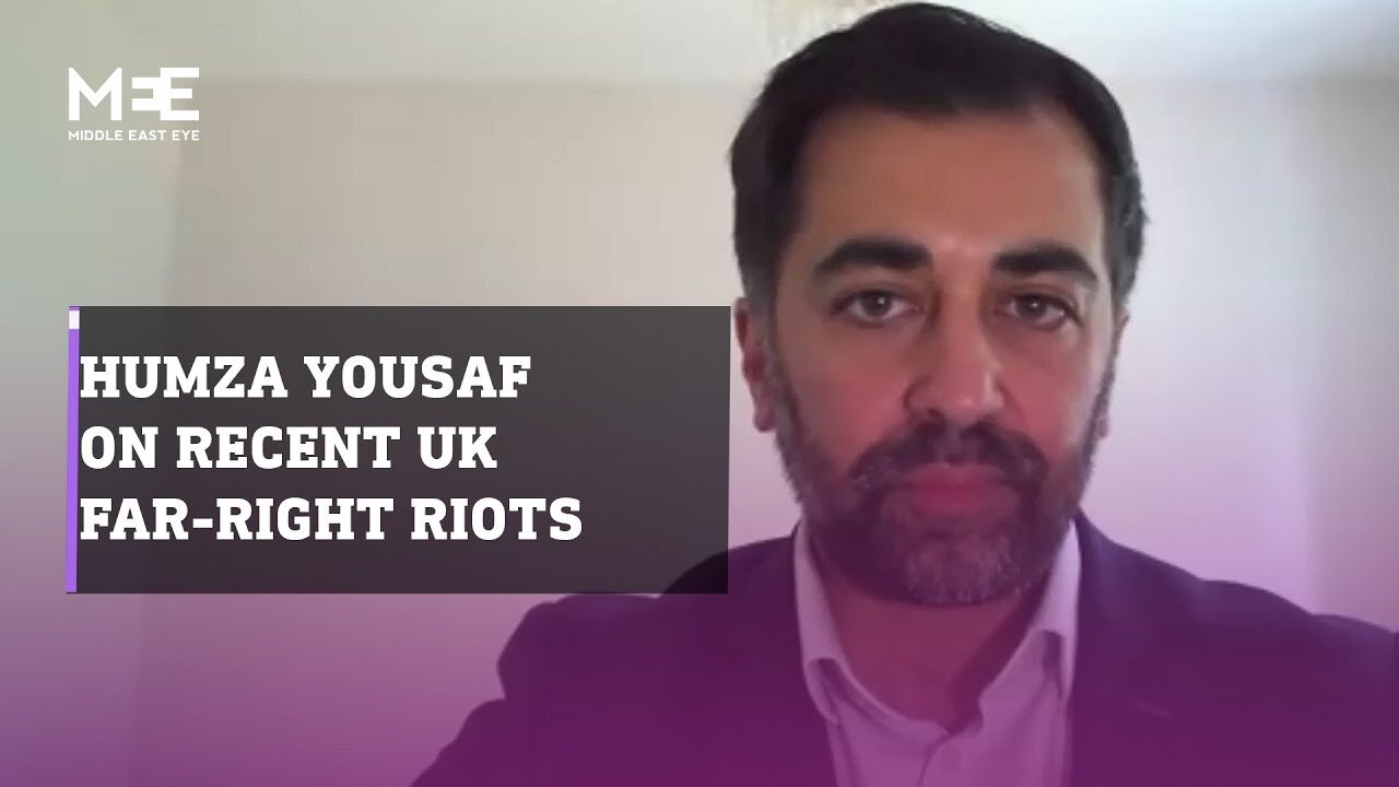 Former Scottish First Minister Humza Yousaf comments on the recent far-right riots in the UK