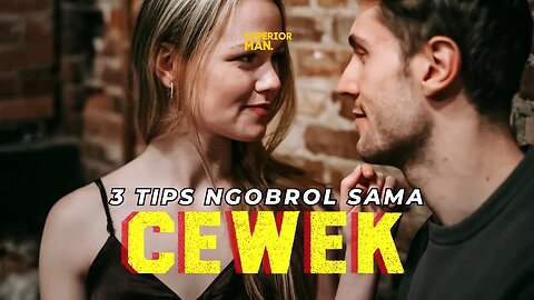 3 TIPS ngobrol SAMA CEWEK!
