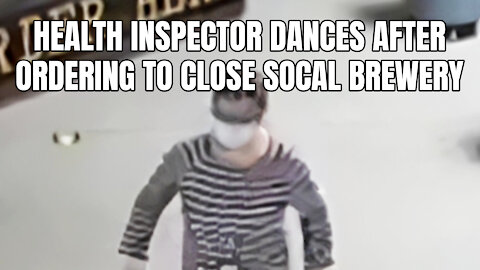 Health Inspector Dances After Ordering To Close SoCal Brewery