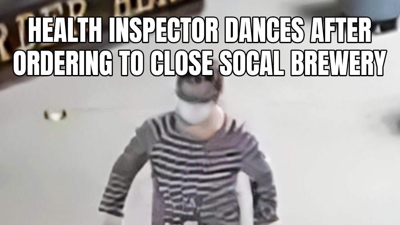 Health Inspector Dances After Ordering To Close SoCal Brewery