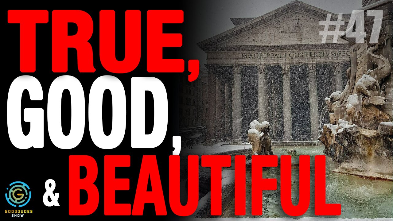 True, Good, & Beautiful | Good Dudes Show #47 - 2/10/2021