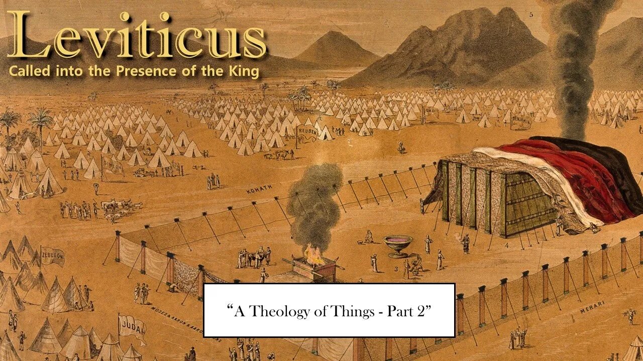 Leviticus - Called into the Presence of the King - Part 25