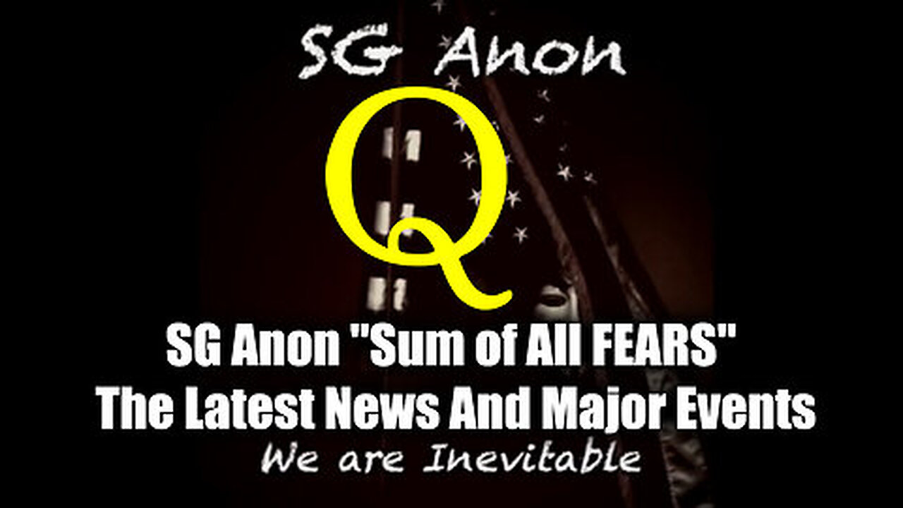 SG Anon 'Sum of All FEARS' - The Latest News And Major Events