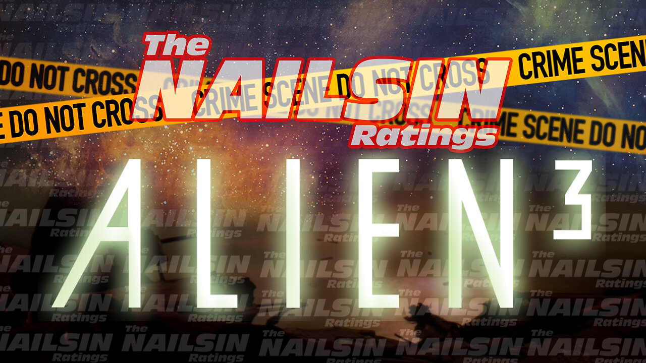 The Nailsin Ratings: Alien3