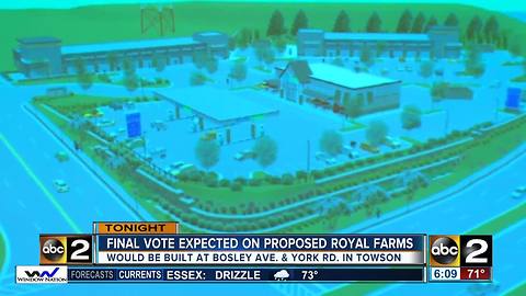 Final vote expected on proposed Royal Farms