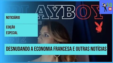 NOTICIÁRIO: DESNUDANDO A ECONOMIA FRANCESA E OUTRAS NOTÍCIAS- #humor #notícias #10anos #comedia