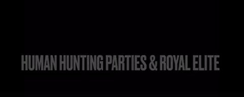 HIGH CRIMES: ELITE HUMAN HUNTING PARTIES & THE MOTHER OF DARKNESS CASTLE