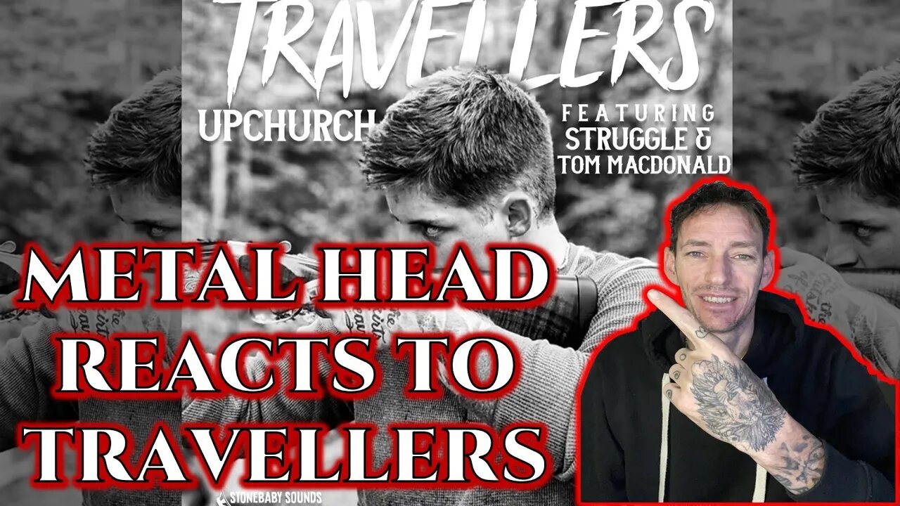 METALHEAD REACTS TO "Upchurch Ft Tom Macdonald & Struggle Jennings “Travelers”