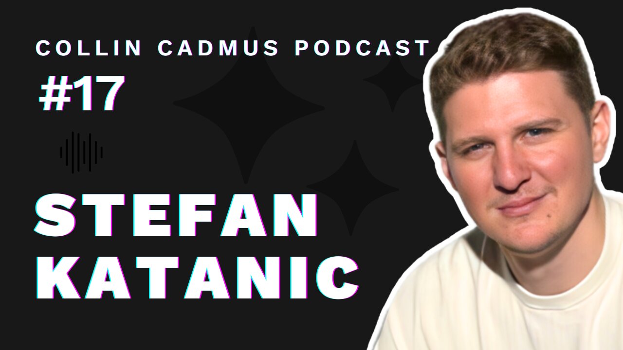 COLLIN CADMUS PODCAST: Episode 17 Stefan Katanic