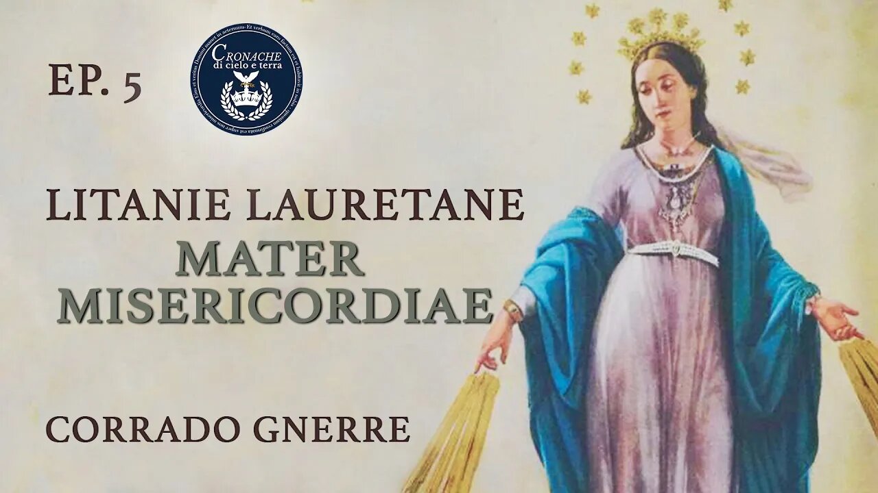 5 - MATER MISERICORDIAE - LITANIE LAURETANE - CORRADO GNERRE