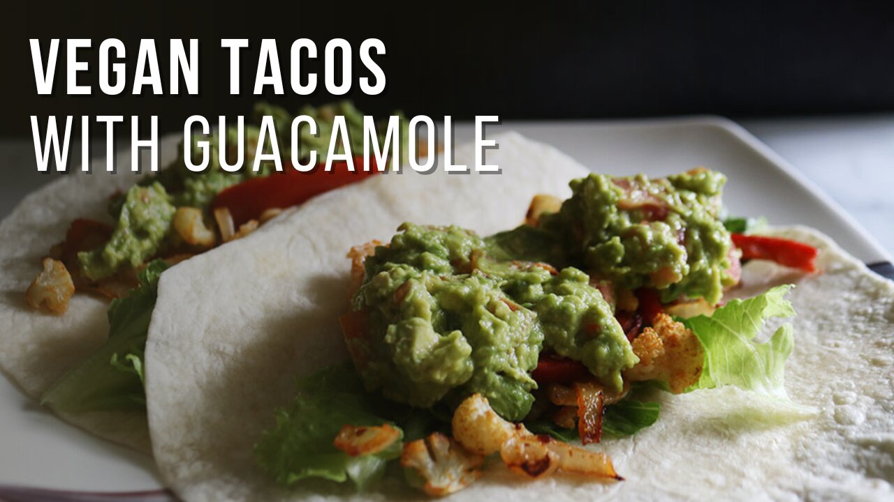 Vegan Tacos with Homemade Guacamole