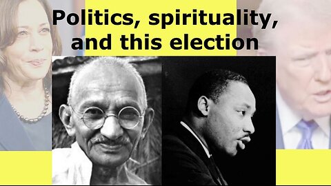 Politics, spirituality, and this election