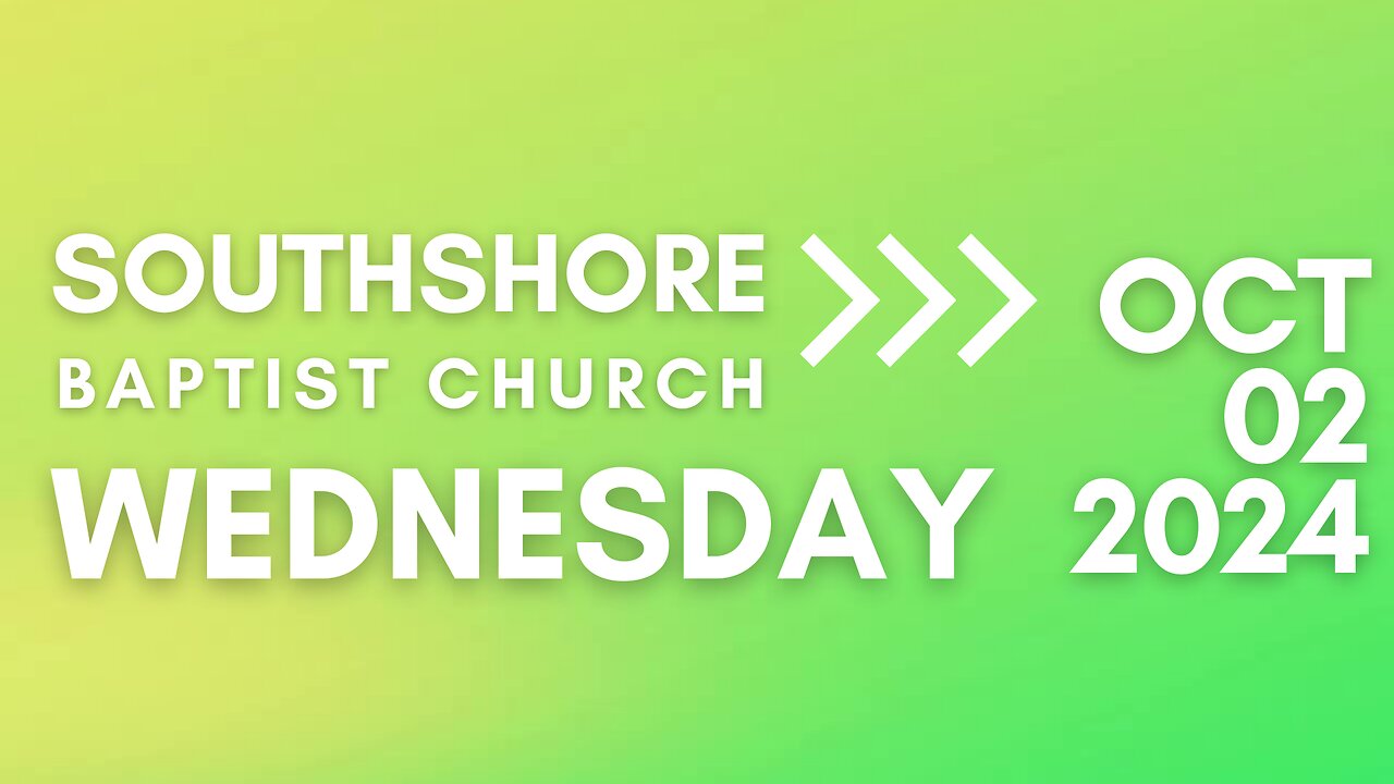 Wednesday Evening Service October 2, 2024 I Pastor Jayme Jackson I Southshore Baptist Church