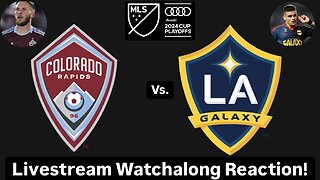 Colorado Rapids Vs. LA Galaxy 2024 MLS Cup Playoffs Western Quarterfinals Live Watchalong Reaction