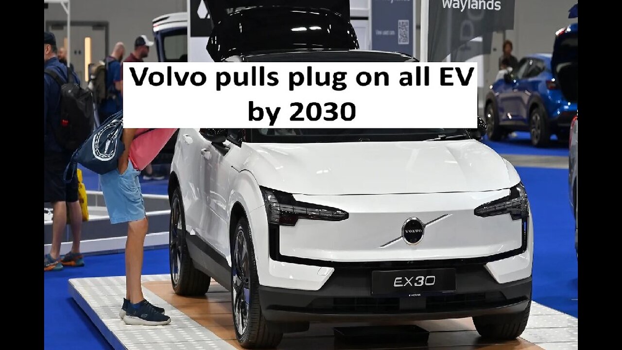 Volvo reverses plan to go all EV by 2030