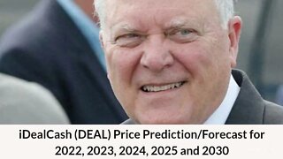 iDealCash Price Prediction 2022, 2025, 2030 DEAL Price Forecast Cryptocurrency Price Prediction